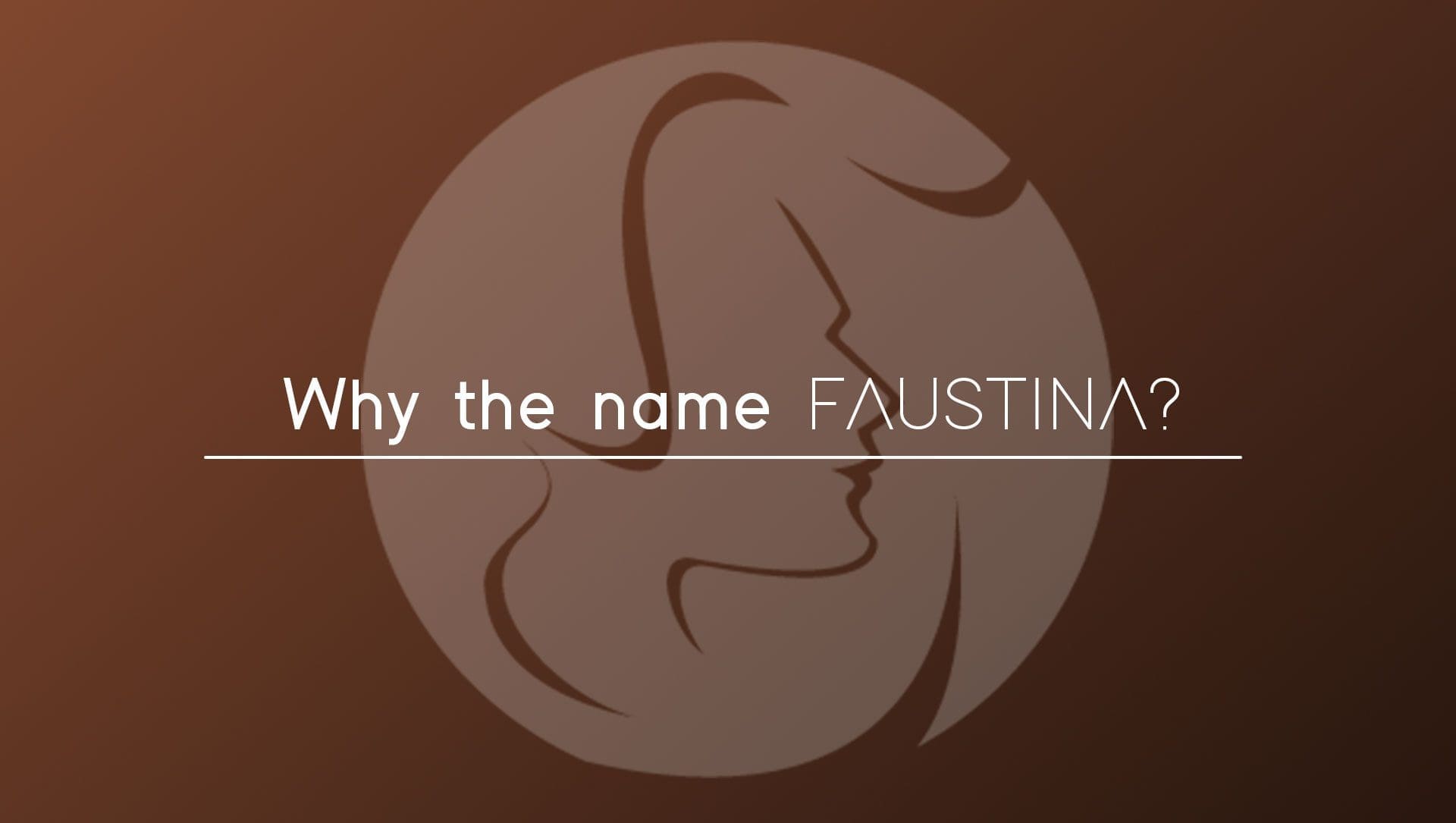 Why the name FAUSTINA