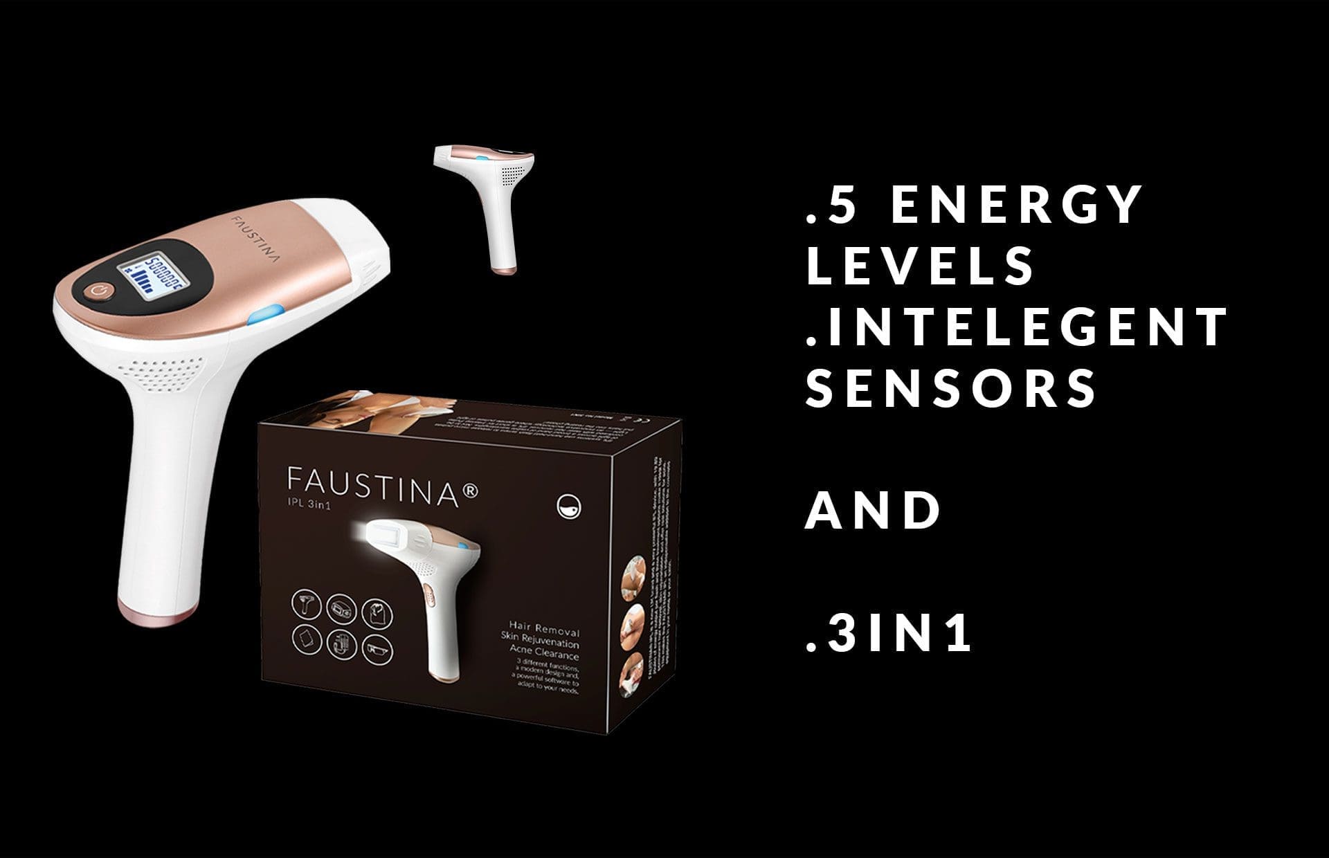 FAUSTINA 3IN1 IPL HOME BEAUTY DEVICE